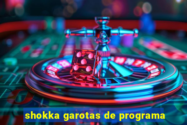 shokka garotas de programa